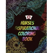 Nurses Inspirational Coloring Book: A Humorous Snarky & Unique Adult Coloring Book for Registered (Paperback) by Voloxx Studio