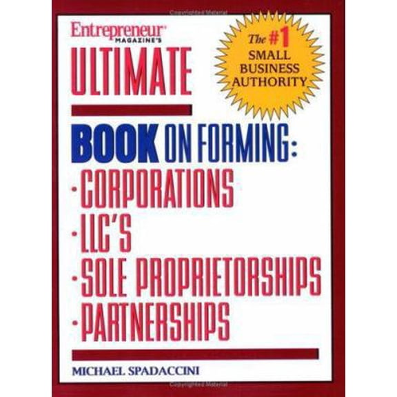 Pre-Owned Ultimate Book of Forming Corps, LLCs, Partnerships & Sole Proprietorships (Paperback) 1932156682 9781932156683