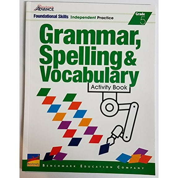 Pre-Owned Benchmark Advance - Grammar, Spelling & Vocabulary - Activity Book - Grade 5, 9781512578386, 151257838X, Paperback,