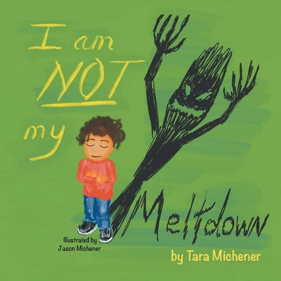 I am Not My Meltdown, (Paperback)