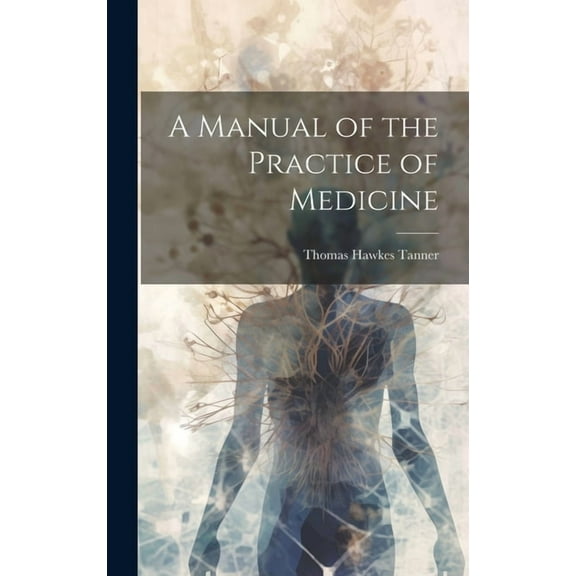 A Manual of the Practice of Medicine (Hardcover)