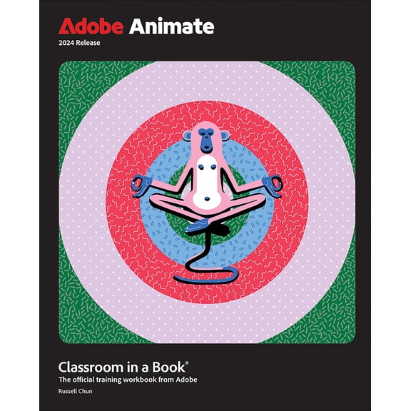 Pre-Owned Adobe Animate Classroom in a Book 2024 Release (Paperback) 0138317712 9780138317713