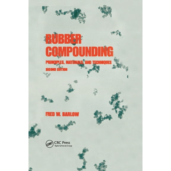 Rubber Compounding: Principles: Materials, and Techniques, Second Edition, (Paperback)