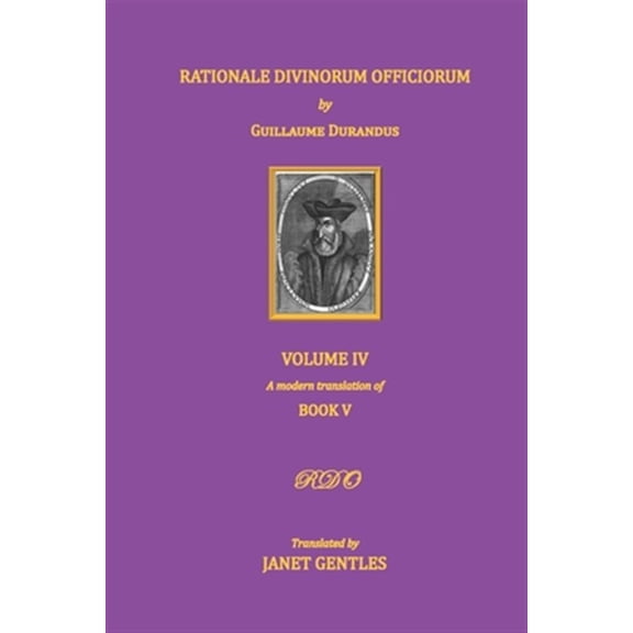 Pre-Owned Rationale Divinorum Officiorum by Guillaume Durandus, Volume Four: Book Five