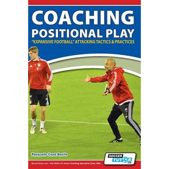 Pre-Owned Pasquale Casa Basile Coaching Positional Play - ''Expansive Football'' Attacking Tactics & Practices