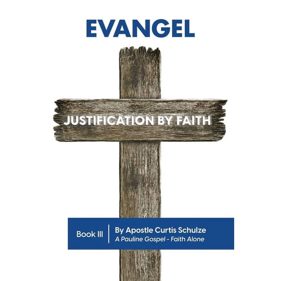 Evangel: Justification by Faith, (Paperback)