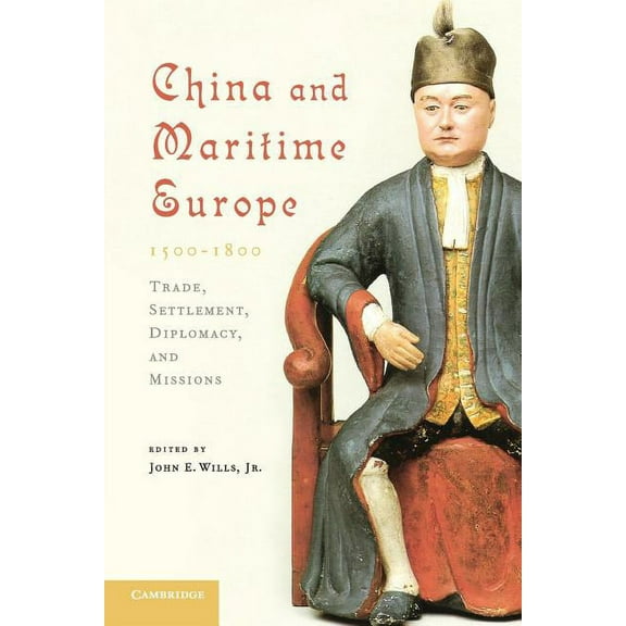 China and Maritime Europe, 1500-1800, (Paperback)