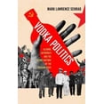 thumbnail image 1 of Vodka Politics, Mark Lawrence Schrad Paperback, 1 of 1