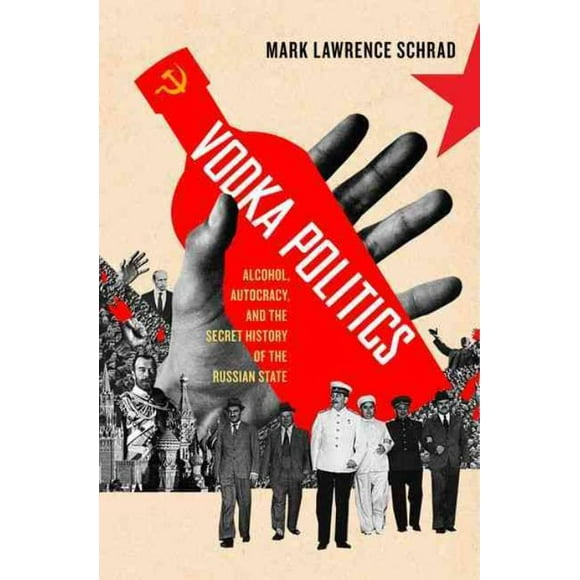 Vodka Politics, Mark Lawrence Schrad Paperback