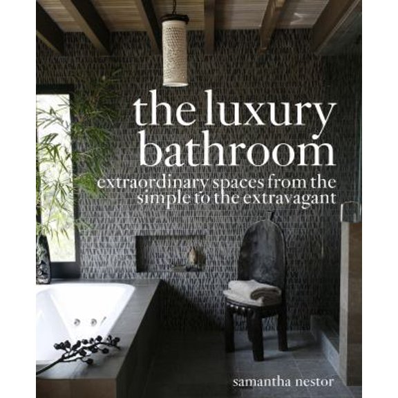 Pre-Owned The Luxury Bathroom: Extraordinary Spaces from the Simple to the Extravagant (Hardcover) 0307393704 9780307393708