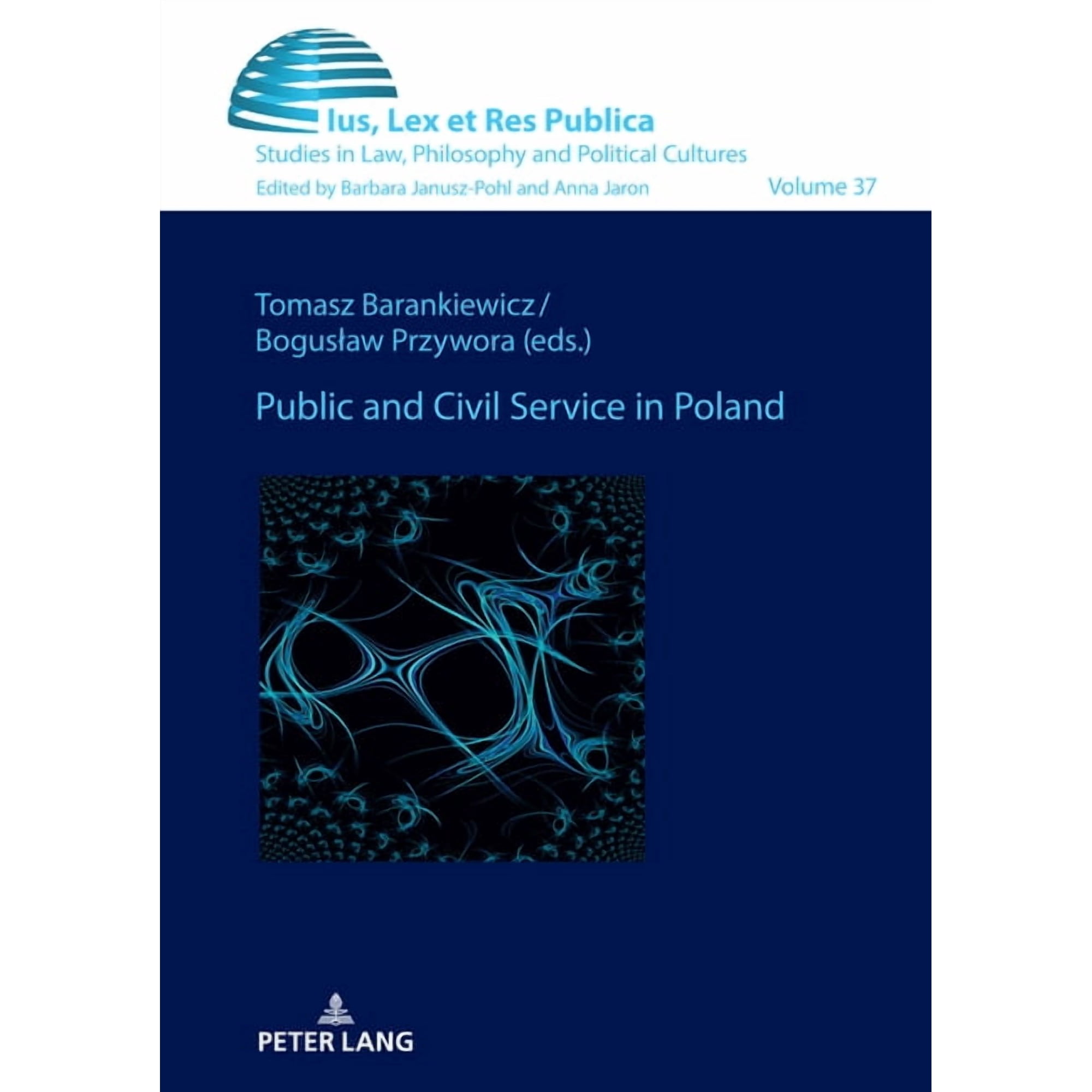 Ius, Lex Et Res Publica Public and Civil Service in Poland, Book 37, (Hardcover)