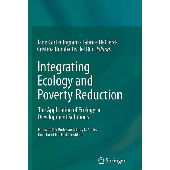Integrating Ecology and Poverty Reduction: The Application of Ecology in Development Solutions, (Paperback)