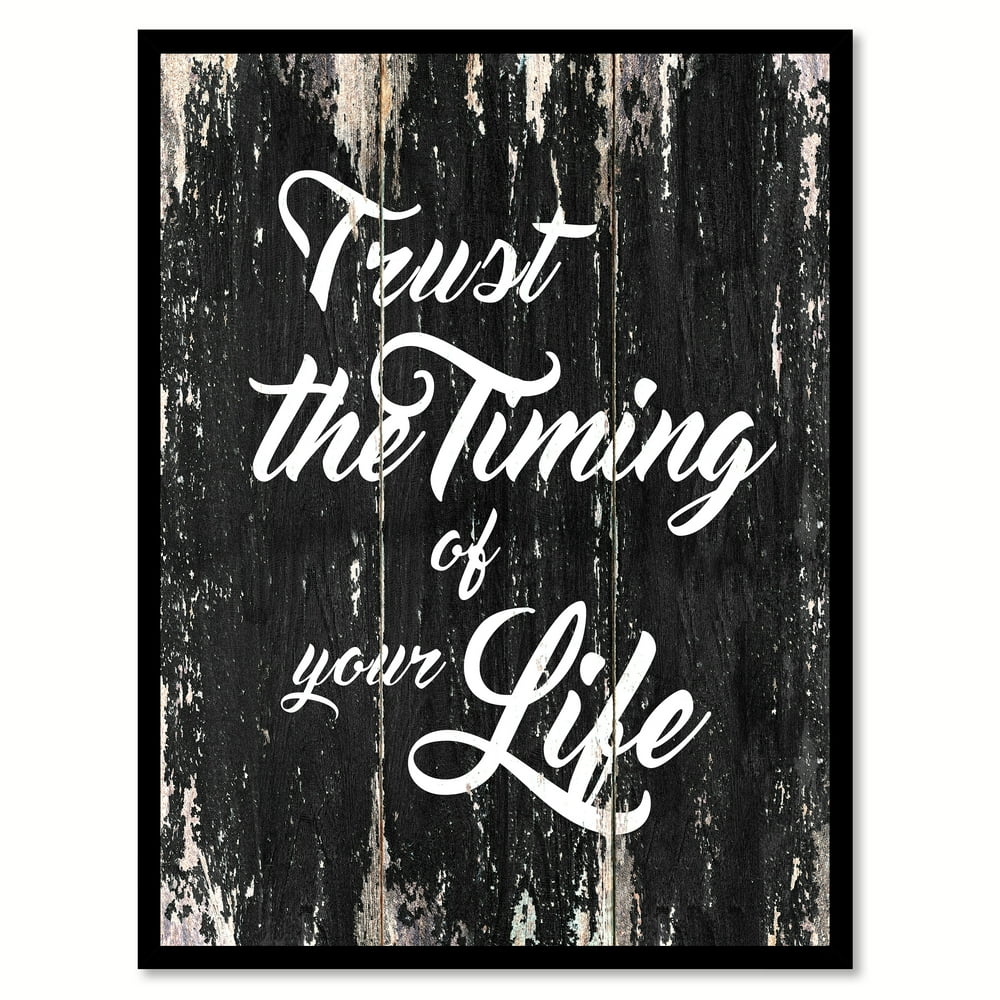 Trust The Timing Of Your Life Quotes - Trust The Timing Of Your Life Motivation Quote Saying Black Canvas Trust The Timing Of Your Life Quotes - Trust The Timing Of Your Life Motivation Quote Saying Black Canvas