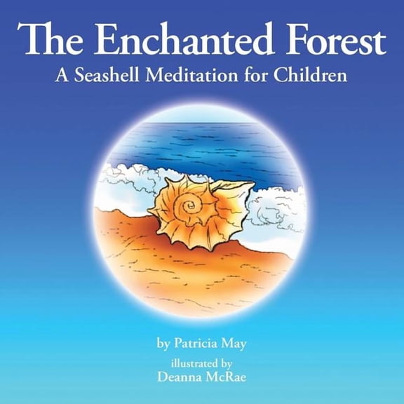 The Enchanted Forest: A Seashell Meditation for Children, (Paperback)