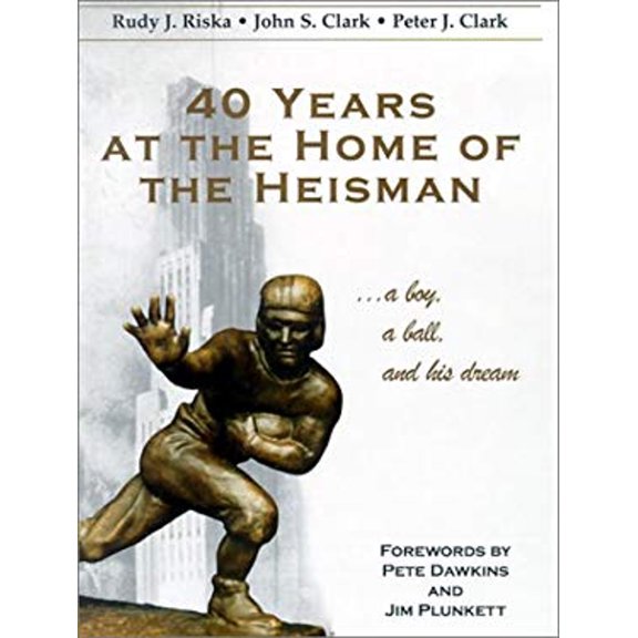 Pre-Owned 40 Years at the Home of the Heisman: A Boy, a Ball, and His Dream (Hardcover) 158518523X 9781585185238