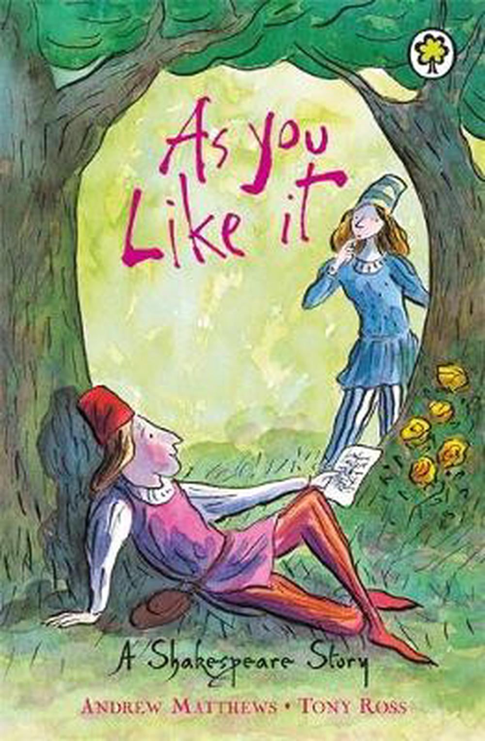 Shakespeare Story Orchard Classics As You Like It. Retold by Andrew Matthews (Paperback