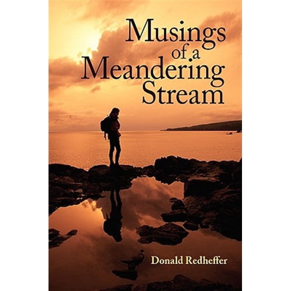 Pre-Owned Musings of a Meandering Stream : Reflections on Life