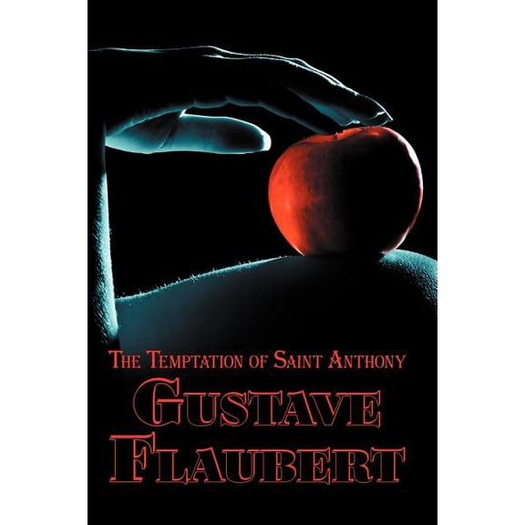 French Classics in French and English: The Temptation of Saint Anthony by Gustave Flaubert (Dual-Language Book), (Paperback)