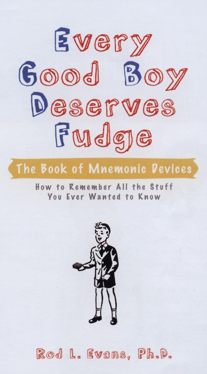 Every Good Boy Deserves Fudge The Book of Mnemonic Devices (Paperback