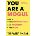 thumbnail image 1 of Tu Es un Mogul: Comment Faire l'Impossible, Faites-le Vous-Même, et Faites-le Maintenant, 1 of 1