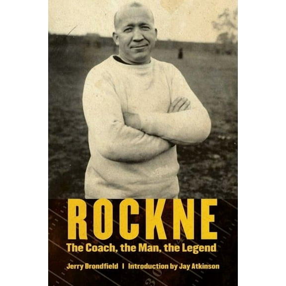 Rockne: The Coach, the Man, the Legend, (Paperback)