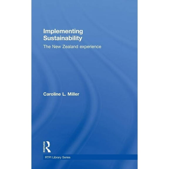 Rtpi Library Implementing Sustainability: The New Zealand Experience, (Hardcover)