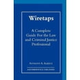 thumbnail image 2 of Wiretaps: A Complete Guide for the Law and Criminal Justice Professional, 2 of 2