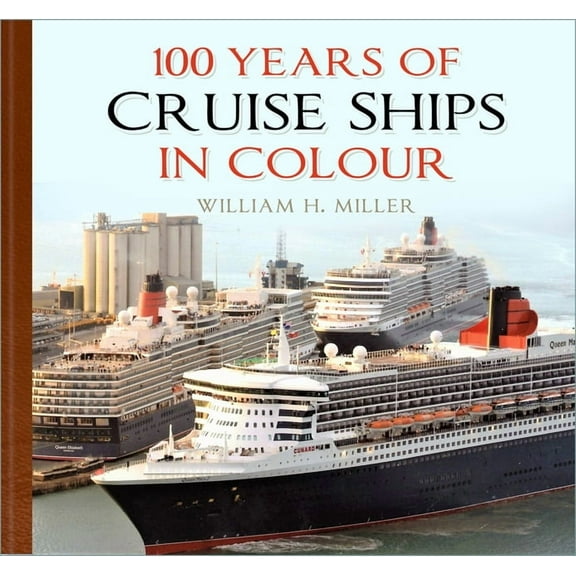 100 Years of Cruise Ships in Colour, (Hardcover)