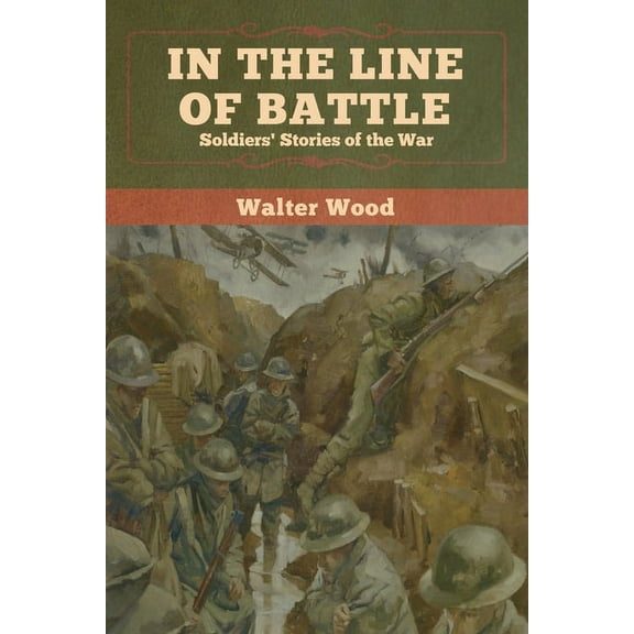 In the Line of Battle: Soldiers' Stories of the War, (Paperback)
