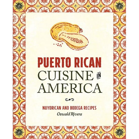 Puerto Rican Cuisine in America: Nuyorican and Bodega Recipes (Paperback)