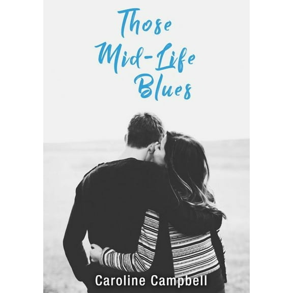 Those Mid-Life Blues, (Paperback)