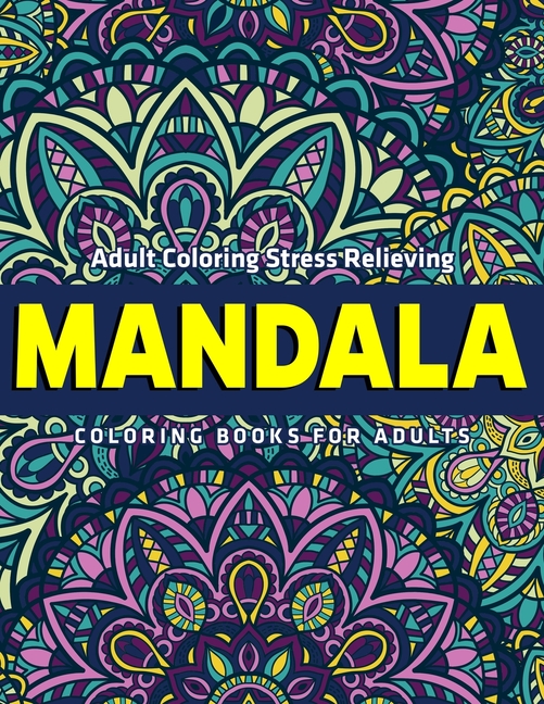 Download Mandala Coloring Books For Adults : Adult Coloring Stress Relieving: 50 Unique Mandalas (Vol.1 ...