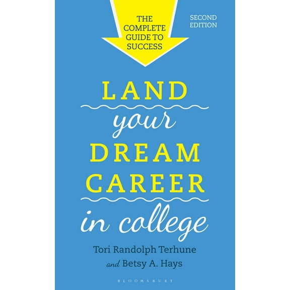 Land Your Dream Career in College: The Complete Guide to Success, (Hardcover)