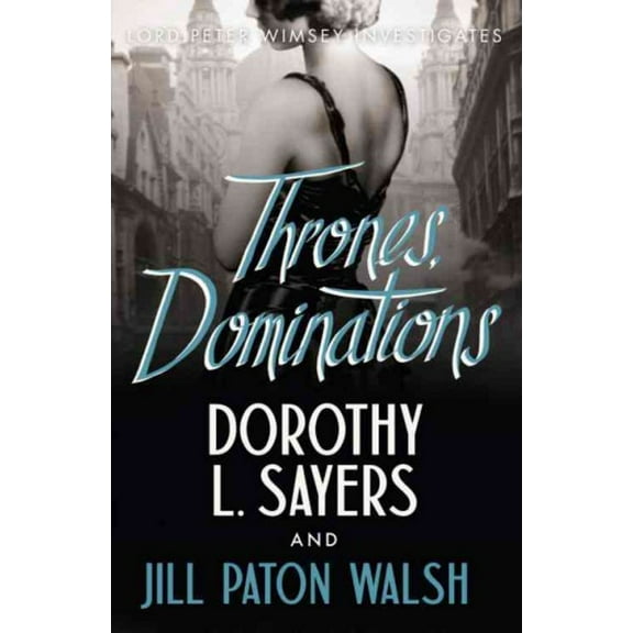 Thrones, Dominations Jill Paton Walsh,Dorothy L Sayers (Paperback)