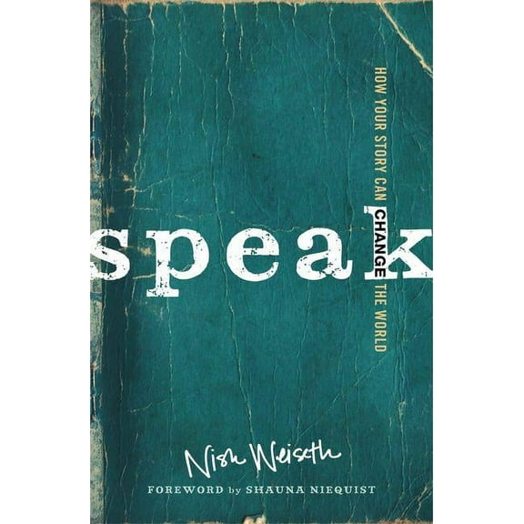Speak: How Your Story Can Change the World, (Paperback)