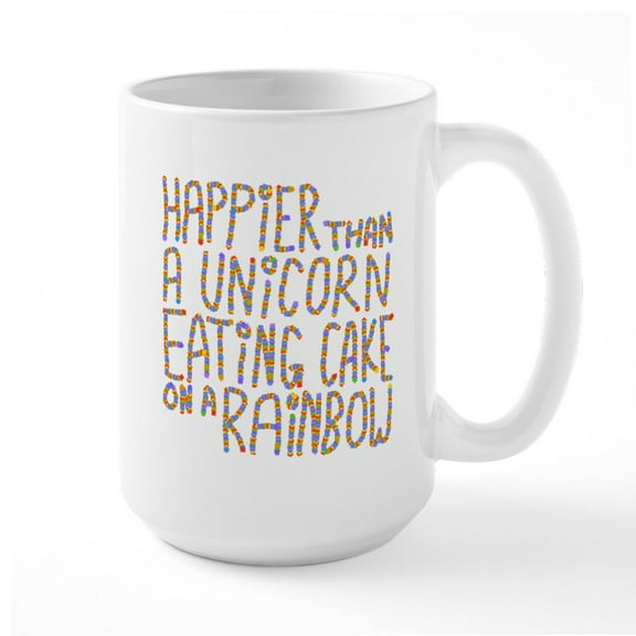 CafePress - Happier Than A Unicorn... Large Mug - 15 oz Ceramic Large White Novelty Mug