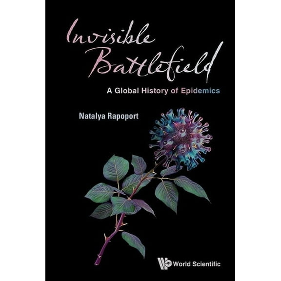 Invisible Battlefield: A Global History of Epidemics, (Paperback)