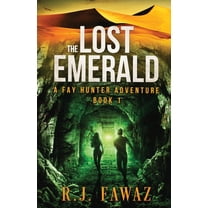 A Fay Hunter Archaeological Adventure The Lost Emerald, Book 1, (Paperback)