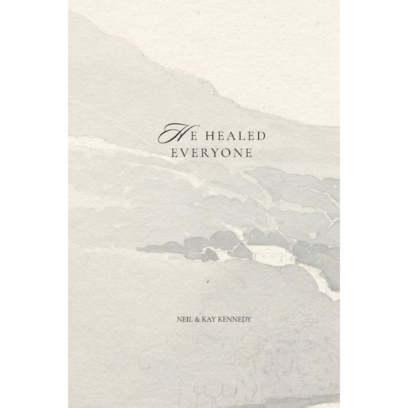 He Healed Everyone, (Paperback)