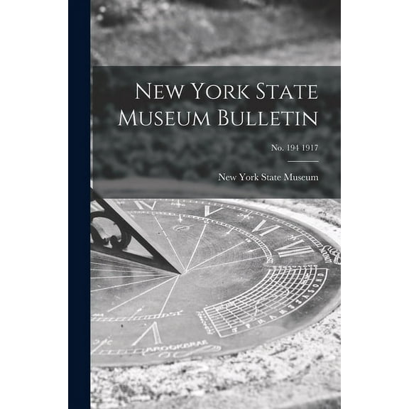 New York State Museum Bulletin; no. 194 1917 (Paperback)