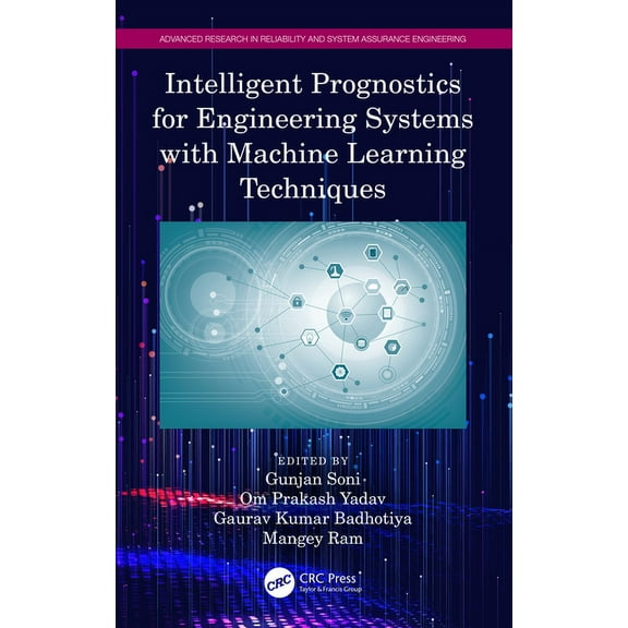 Advanced Research in Reliability and Sys Intelligent Prognostics for Engineering Systems with Machine Learning Techniques, (Hardcover)