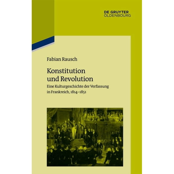 Pariser Historische Studien Konstitution und Revolution, Book 111, (Hardcover)