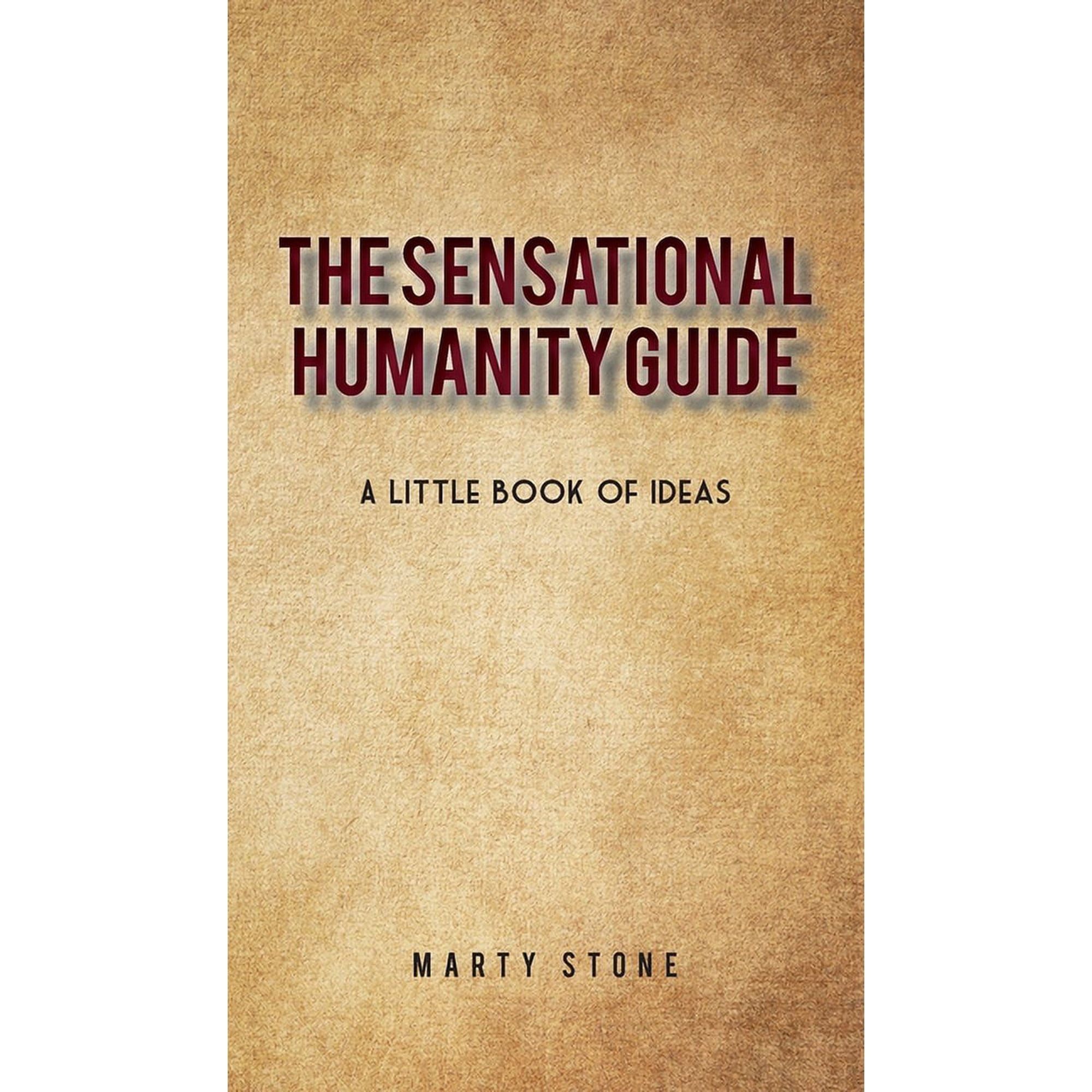The sensational humanity guide: A little book of ideas (Hardcover)