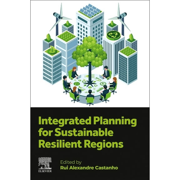 Integrated Planning for Sustainable Resilient Regions, (Paperback)