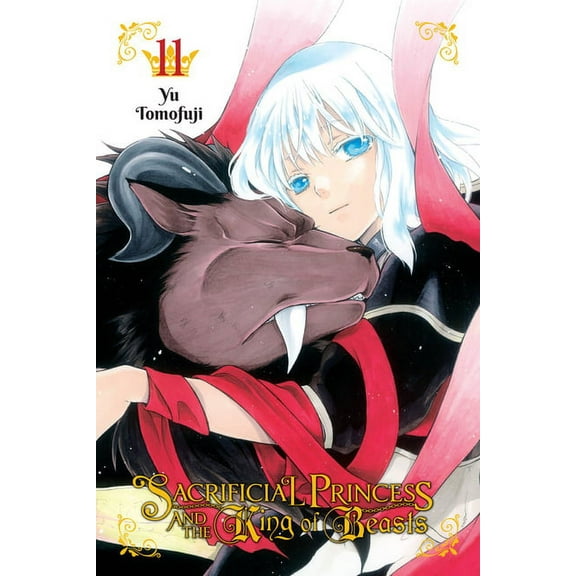 Sacrificial Princess and the King of Bea Sacrificial Princess and the King of Beasts, Vol. 11: Volume 11, Book 11, (Paperback)