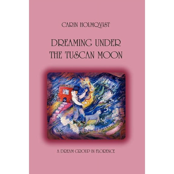Dreaming Under The Tuscan Moon (Paperback)