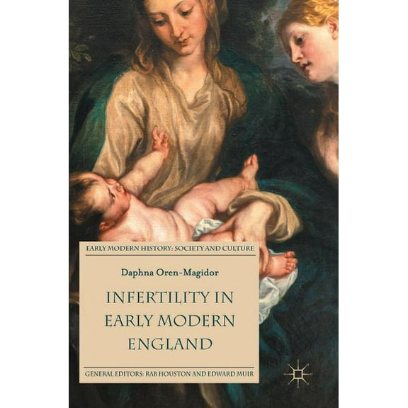 Early Modern History: Society and Cultur Infertility in Early Modern England, (Hardcover)