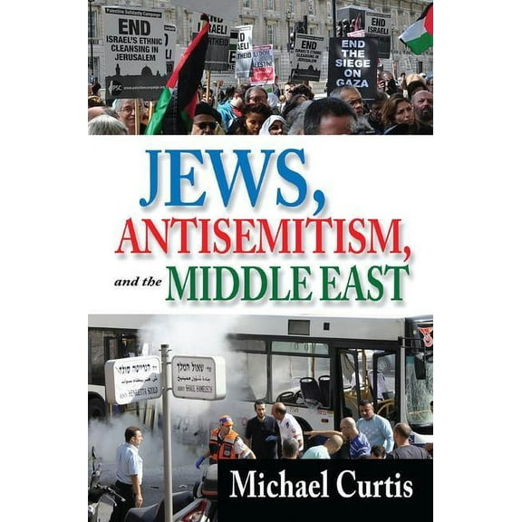 Jews, Antisemitism, and the Middle East, (Paperback)