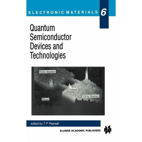Electronic Materials Quantum Semiconductor Devices and Technologies, Book 6, (Hardcover)