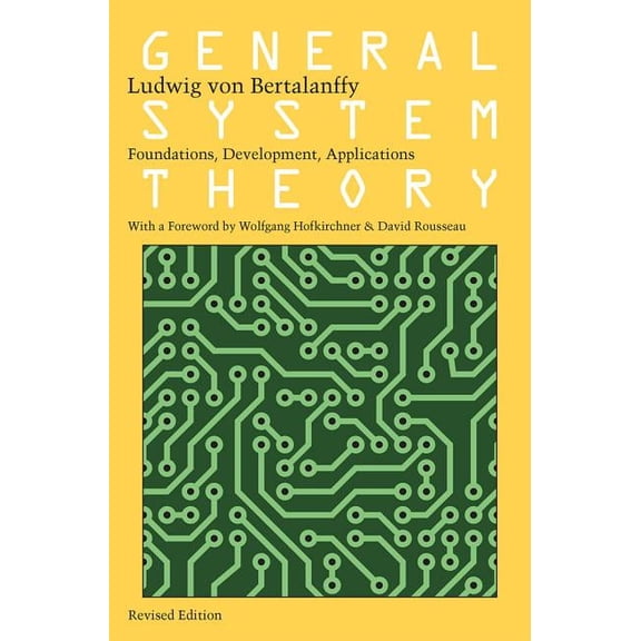 General System Theory: Foundations, Development, Applications, (Paperback)